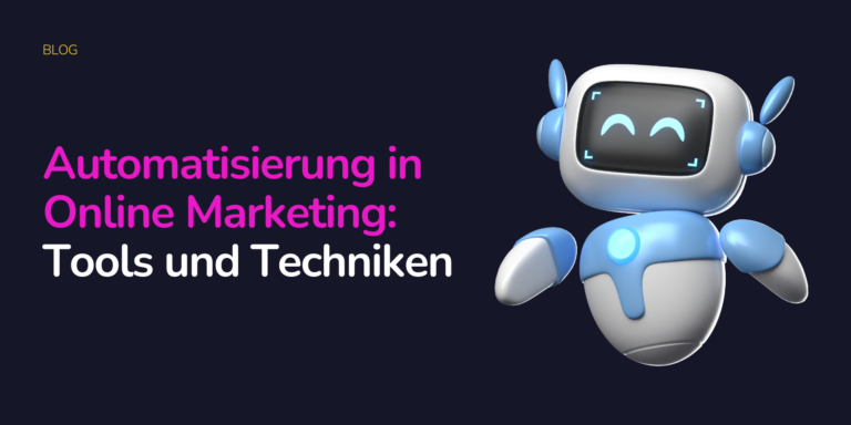 Automatisierung in Online Marketing: Tools und Techniken